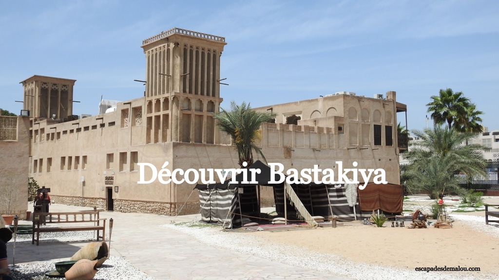 https://escapadesdemalou.com/bastakiya/